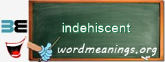 WordMeaning blackboard for indehiscent